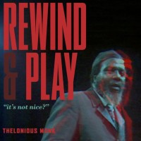 Rewind & Play: Thelonious Monk