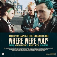 Where Were You : Dublin Youth Culture & Street  Style